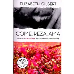 DEBOLSILLO - Come, Reza, Ama. Elizabeth Gilbert