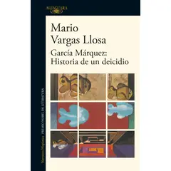 ALFAGUARA - García Márquez: Historia De Un Deicidio. Mario Vargas Llosa