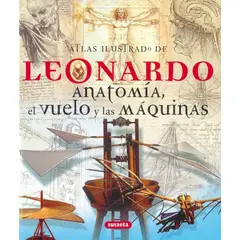 SUSAETA - Atlas Ilustrado Leonardo. Anatomia, El Vuelo Y Las Maquinas