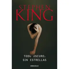 DEBOLSILLO - Todo Oscuro, Sin Estrellas. Stephen King