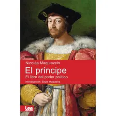 LEA - El Principe: El Libro Del Poder Politico