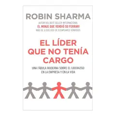 GRIJALBO - El Líder Que No Tenía Cargo. Robin Sharma
