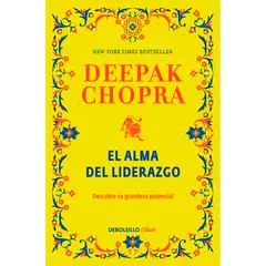 DEBOLSILLO - El Alma Del Liderazgo. Deepak Chopra
