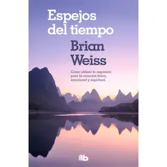 B DE BOLSILLO - Espejos Del Tiempo. Brian Weiss