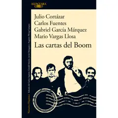 ALFAGUARA - Las Cartas Del Boom. Julio Cortázar