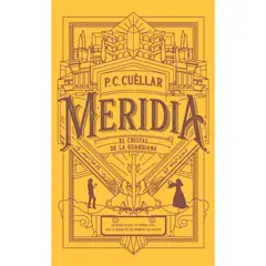 MONTENA - El cristal de la Guardiana. Meridia 1. P. C. Cuellar