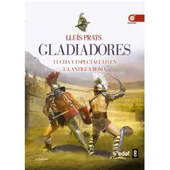 EDAF - Gladiadores. Lucha Y Espectáculo En La Antigua Roma