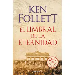 DEBOLSILLO - El Umbral De La Eternidad. Ken Follett