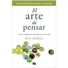 B DE BOLSILLO - El Arte De Pensar. Rolf Dobelli