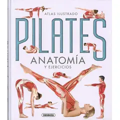 SUSAETA - Atlas Ilustrado Pilates. Anatomía Y Ejercicios