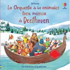 USBORNE - La Orquesta De Los Animales. Toca Música De Beethoven (t.d)