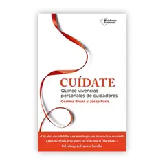 PLATAFORMA - Cuídate. Quince Vivencias Personales De Cuidadores
