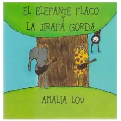 B DE BLOK - El Elefante Flaco Y La Jirafa Gorda. Amalia Low
