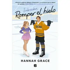 EDICIONES B - Romper El Hielo. Hannah Grace