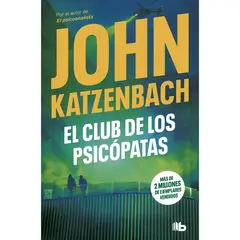 B DE BOLSILLO - El Club De Los Psicópatas. John Katzenbach
