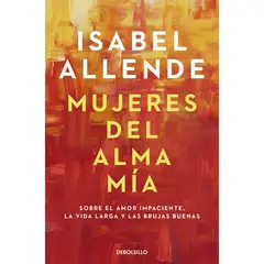 DEBOLSILLO - Mujeres Del Alma Mia. Isabel Allende