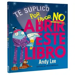 GENERICO - Te Suplico. Por Favor, NO Abrir Este Libro. Andy Lee