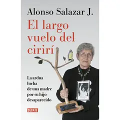 DEBATE - El Largo Vuelo Del Cirirí. Alonso Salazar J.