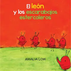 B DE BLOK - El León Y Los Escarabajos Estercoleros. Amalia Low