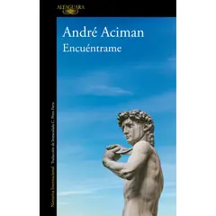 ALFAGUARA - Encuéntrame. André Aciman