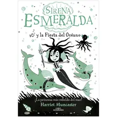 ALFAGUARA - Sirena Esmeralda Y La Fiesta Del Océano 1