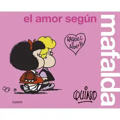 LUMEN - El Amor Según Mafalda. Quino