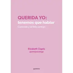 MONTENA - Querida Yo: Tenemos Que Hablar. Elizabeth Clapés