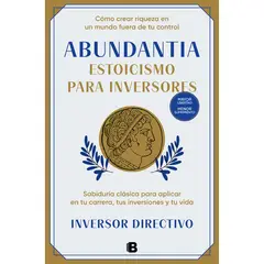 EDICIONES B - Abundantia. Estoicismo Para Inversores