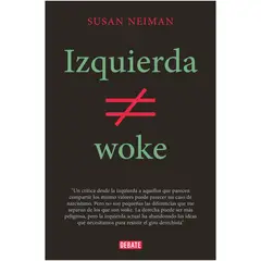 DEBATE - Izquierda No Es Woke. Susan Neiman