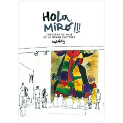GUSTAVO GILI - Hola, Miró!!! Cuaderno De Viaje De Un Urban Sketcher