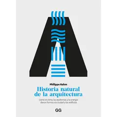 GUSTAVO GILI - Historia Natural De La Arquitectura