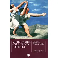 B DE BOLSILLO - Mujeres Que Corren Con Los Lobos. Clarissa Pinkola Estés