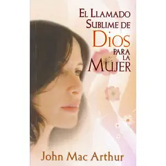 CLC EDITORIAL - El Llamado Sublime de Dios para la Mujer