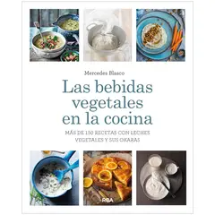 RBA - Las Bebidas Vegetales En La Cocina