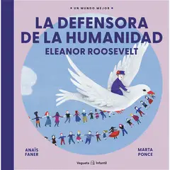 GENERICO - La Defensora De La Humanidad. Eleanor Roosevelt (T.D)