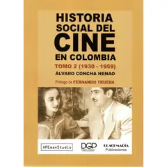 GENERICO - HISTORIA SOCIAL DEL CINE DEL CINE EN COLOMBIA 1930-1959