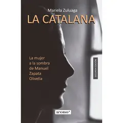 GENERICO - LA CATALANA LA MUJER A LA SOMBRA DE MANUEL ZAPATA OLIVELLA