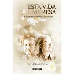 GENERICO - ESTA VIDA QUE ME PESA LAS MARCAS DE LAS VIOLENCIAS