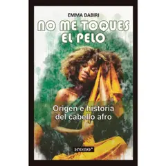 GENERICO - NO ME TOQUES EL PELO ORIGEN E HISTORIA DEL CABELLO AFRO