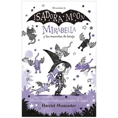 ALFAGUARA - Mirabella 5 Y Las Mascotas De Bruja. Harriet Muncaster