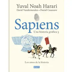 DEBATE - Sapiens. Una Historia Gráfica 3. Los Amos De La Historia