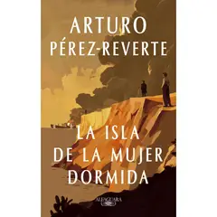 ALFAGUARA - La Isla De La Mujer Dormida. Arturo Pérez-Reverte