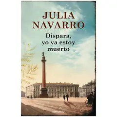 DEBOLSILLO - Dispara, Yo Ya Estoy Muerto. Julia Navarro
