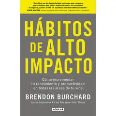AGUILAR - Hábitos De Alto Impacto. Brendon Burchard
