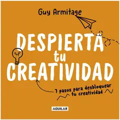 AGUILAR - Despierta Tu Creatividad. Guy Armitage