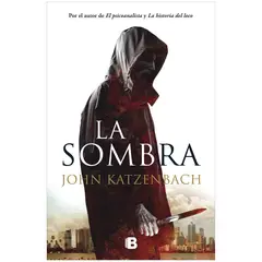 B DE BOLSILLO - La Sombra. John Katzenbach