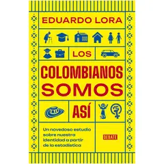 DEBATE - Los Colombianos Somos Así. Eduardo Lora