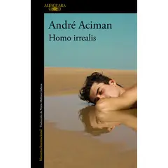 ALFAGUARA - Homo Irrealis. André Aciman