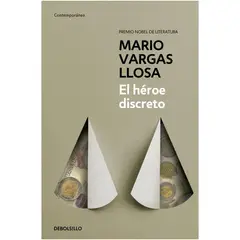 DEBOLSILLO - El Héroe Discreto. Mario Vargas Llosa
