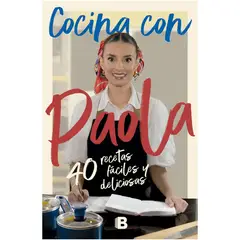 EDICIONES B - Cocina Con Paola. Paola Rey